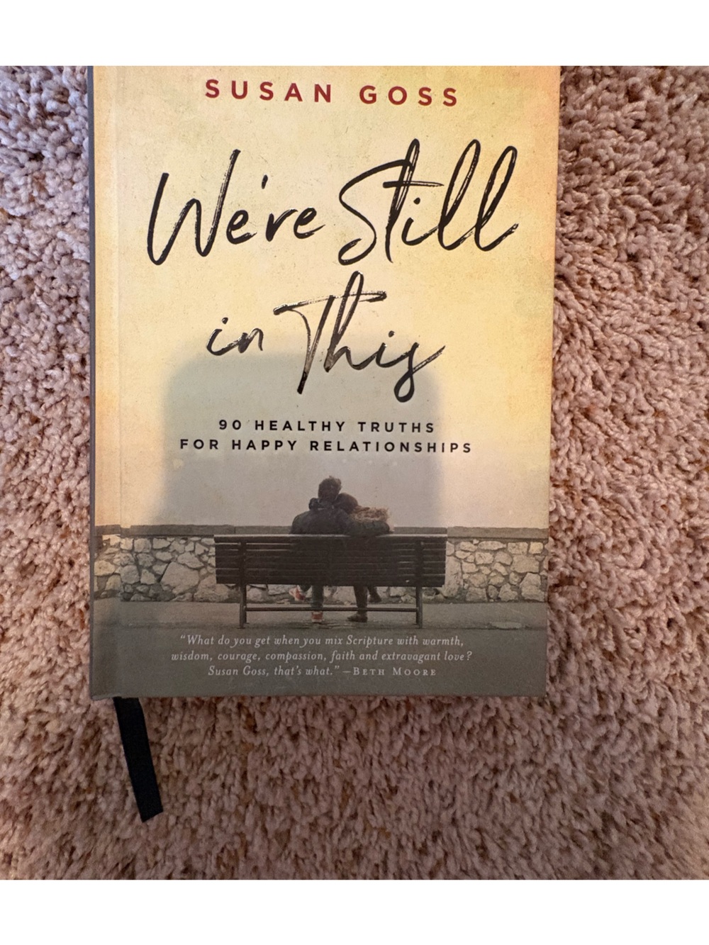 Susan Goss We're Still in This: 90 Healthy Truths for Happy Relationships HC